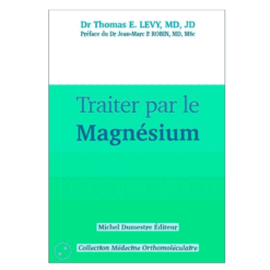 Livre : Traiter par le Magnésium - Ouvrage de T.E. Lévy MD, JD